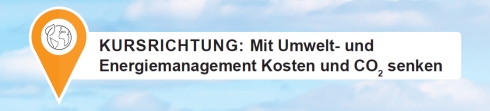 Logo: Kursrichtung: Mit Umwelt- und Energiemanagement Kosten und CO2 senken